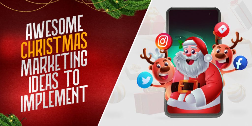 9 Awesome Christmas Marketing Ideas To Implement This Year