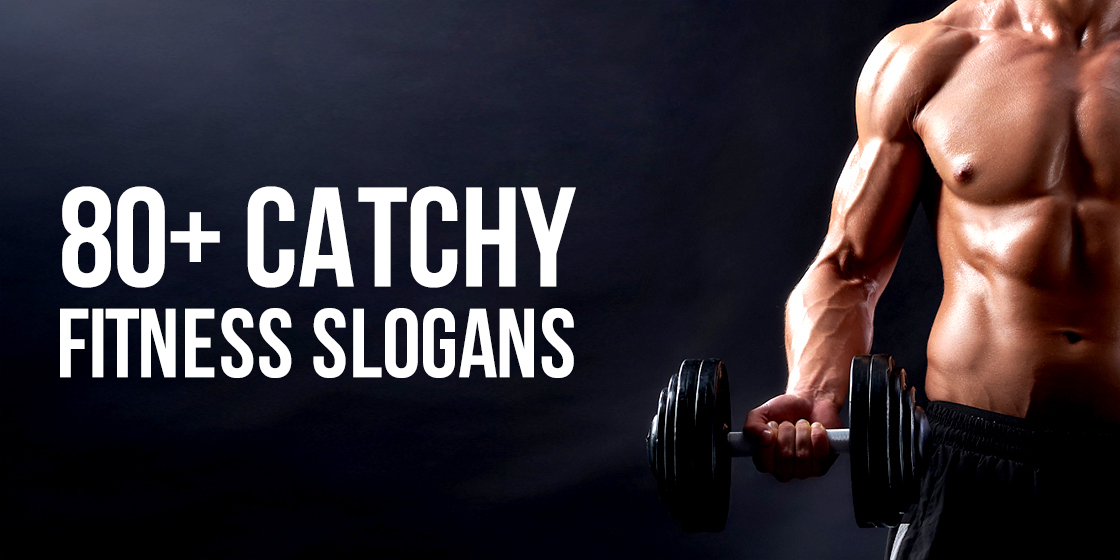 80+ Catchy Fitness Slogans You Can Use for Your Business