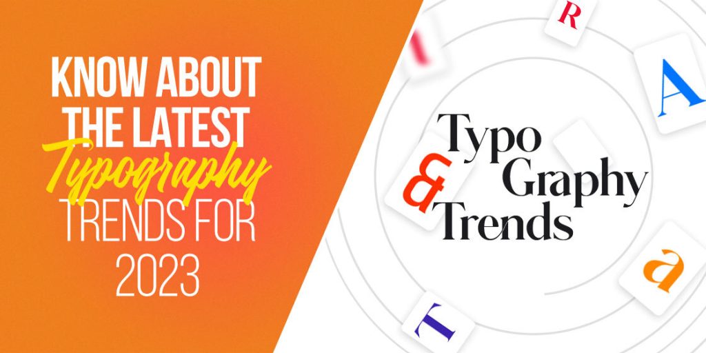 Key Typography Trends For 2023 That Can Inspire Creativity