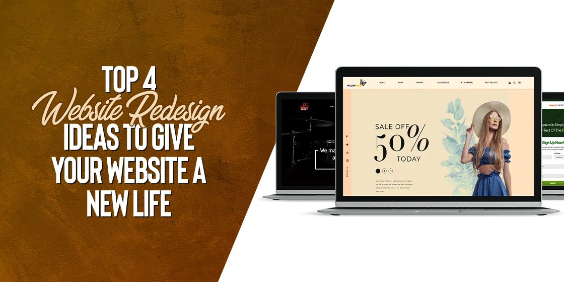 Top 4 Website Redesign Ideas To Give Your Website A New Life